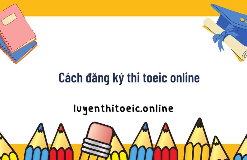 cách đăng ký thi toeic online