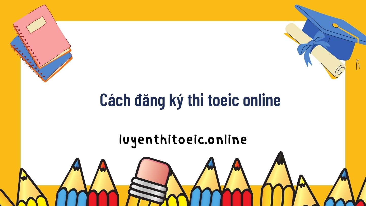 cách đăng ký thi toeic online