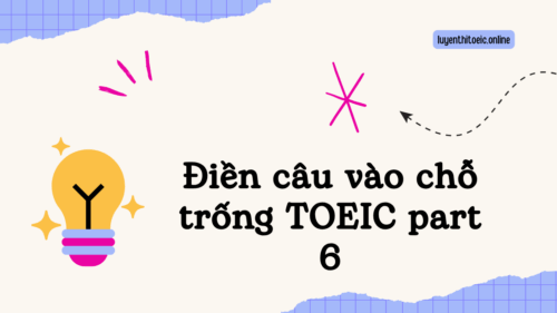 điền câu vào chỗ trống TOEIC part 6