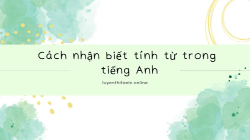 Cách nhận biết tính từ trong tiếng Anh